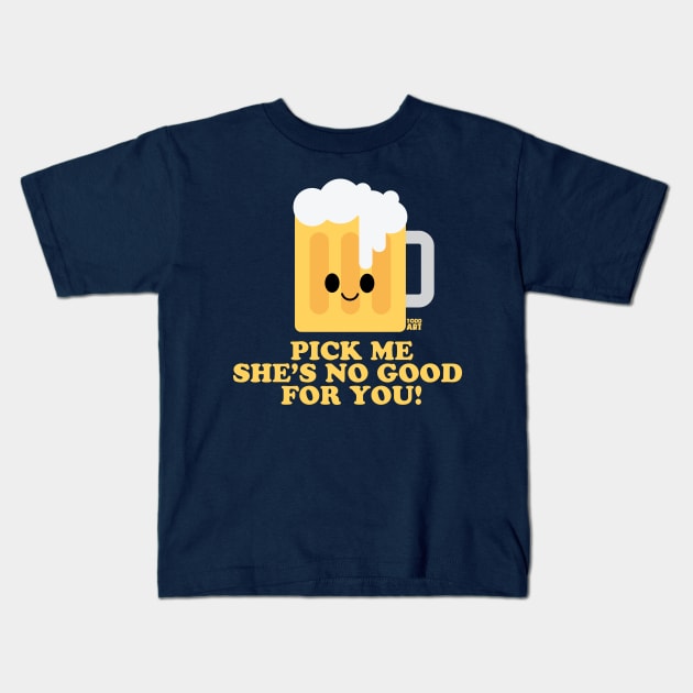 PICK ME BEER Kids T-Shirt by toddgoldmanart